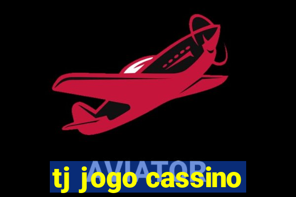 tj jogo cassino